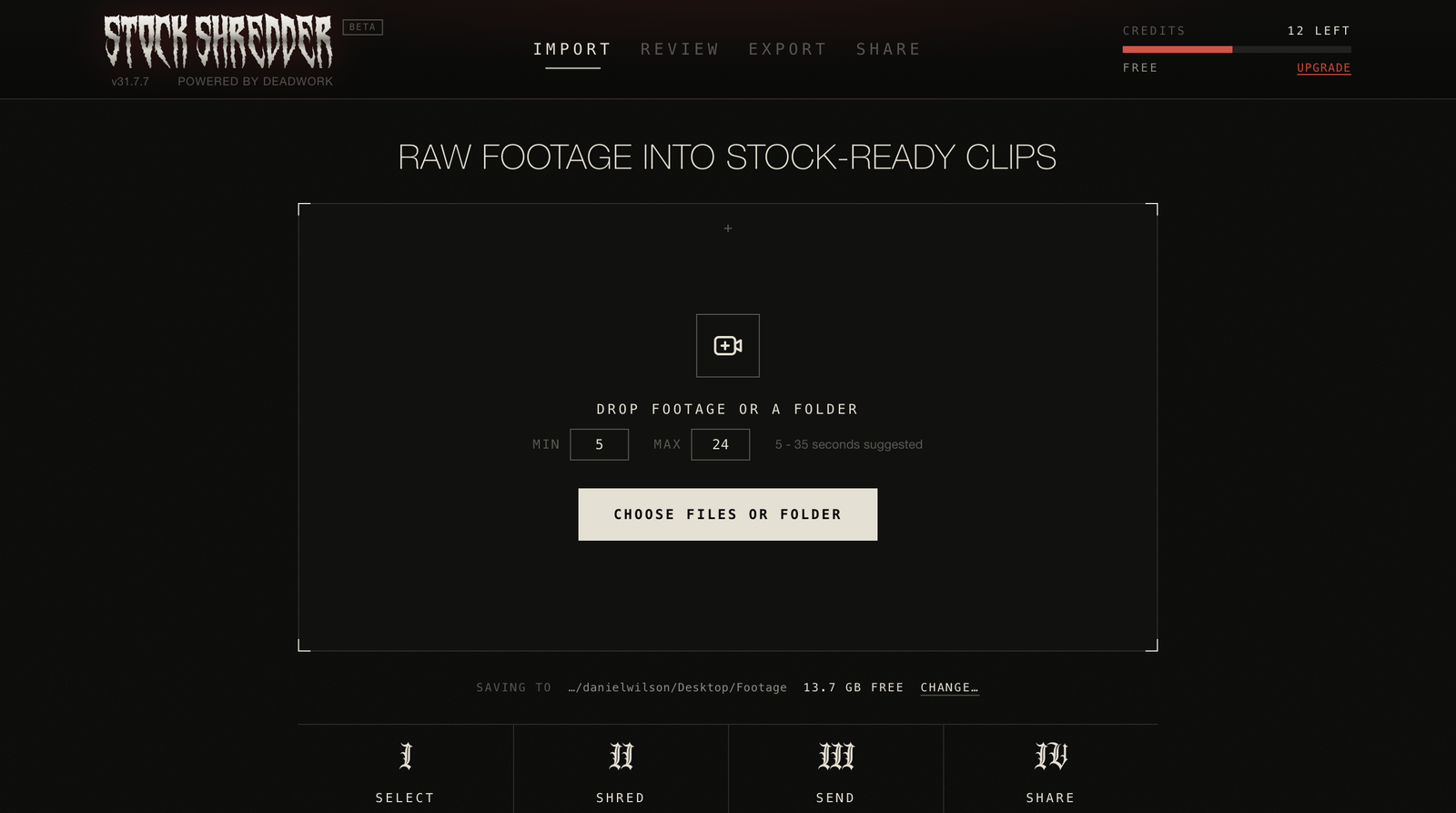 Stock Shredder's Import screen, showing the drop zone for raw footage and the Select / Shred / Send / Share step rail.